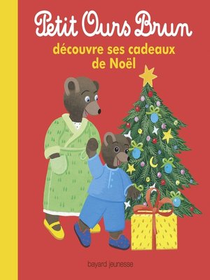 cover image of Petit Ours Brun découvre ses cadeaux de Noël
